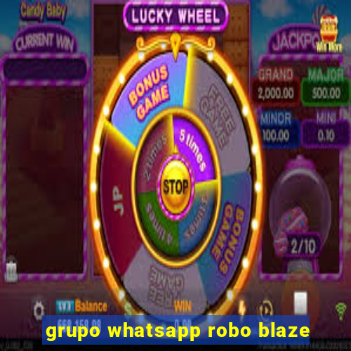 grupo whatsapp robo blaze